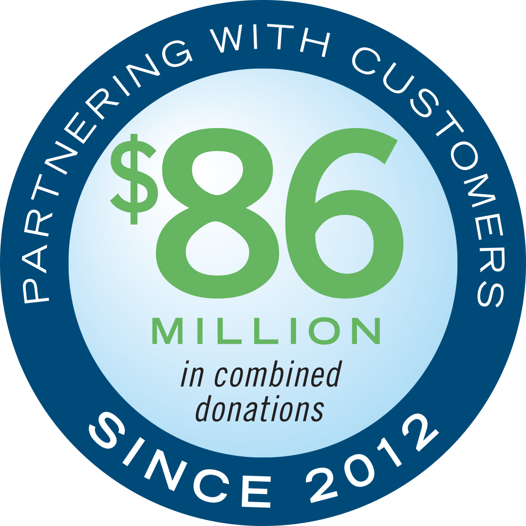 Partnering with customers, $76 million in combined donations since 2012